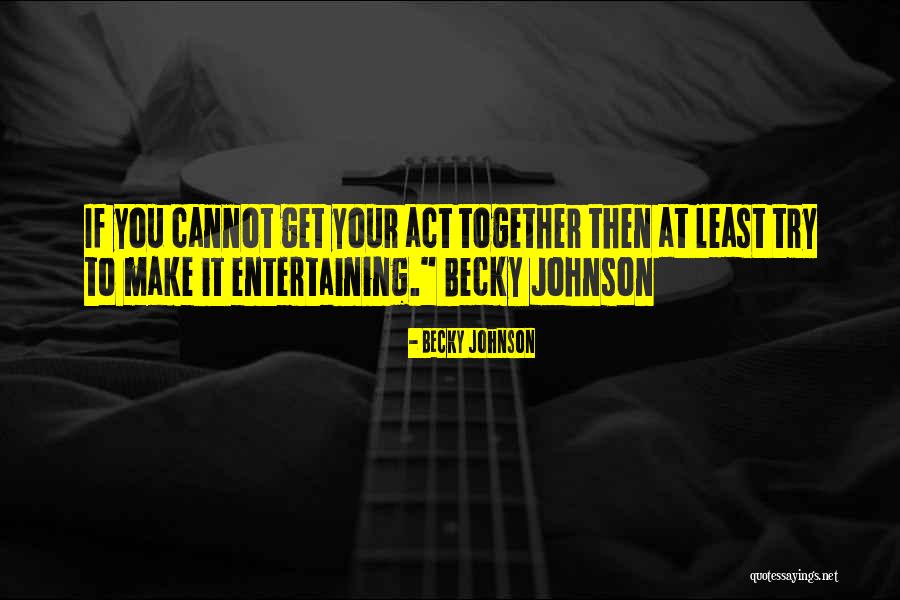 Humor Quotations Quotes By Becky Johnson Humor Quotations Quotes By Becky Johnson