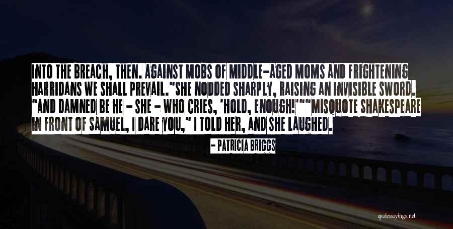Humor Shakespeare Quotes By Patricia Briggs Humor Shakespeare Quotes By Patricia Briggs