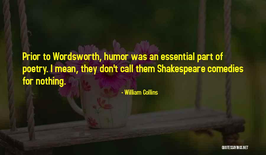 Humor Shakespeare Quotes By William Collins Humor Shakespeare Quotes By William Collins