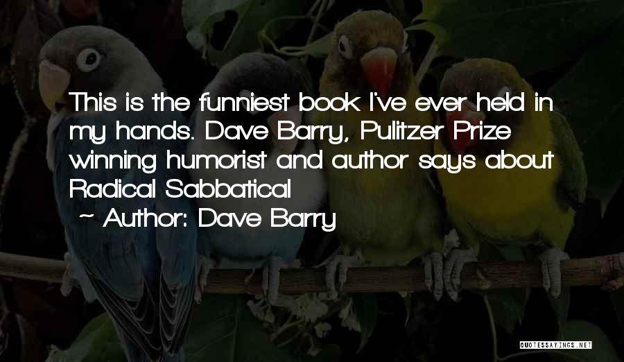 Humorist Quotes By Dave Barry