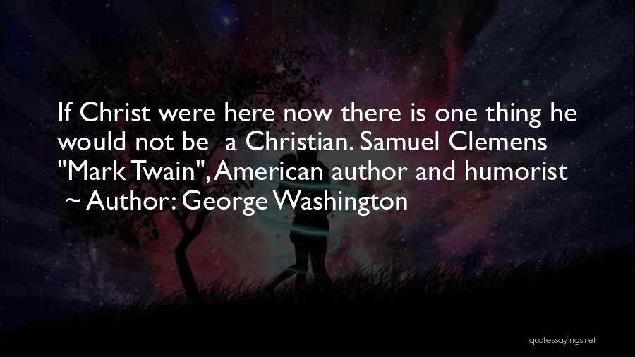 Humorist Quotes By George Washington