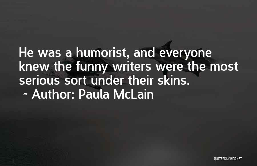 Humorist Quotes By Paula McLain