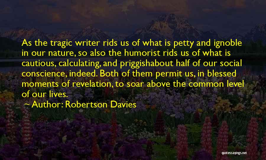 Humorist Quotes By Robertson Davies