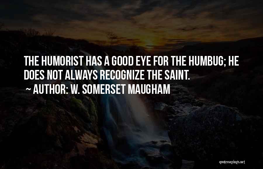 Humorist Quotes By W. Somerset Maugham