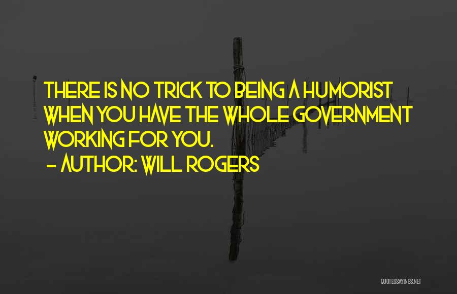 Humorist Quotes By Will Rogers