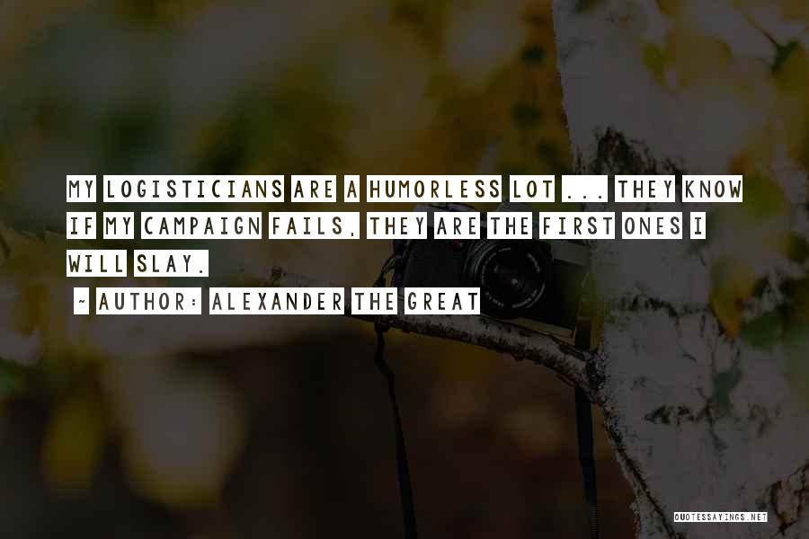 Humorless Quotes By Alexander The Great