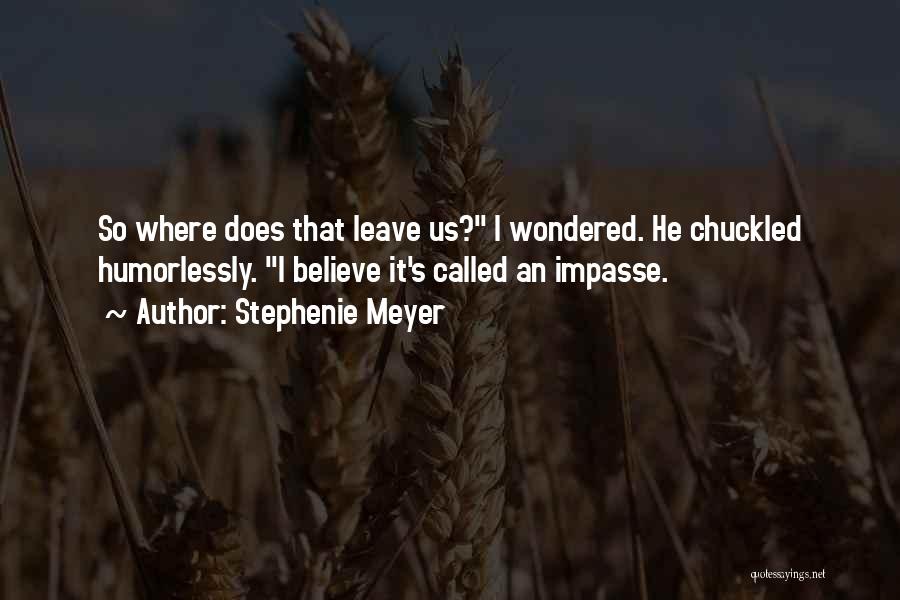 Humorlessly Quotes By Stephenie Meyer