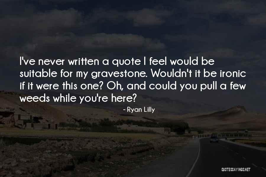 Humorous Death Quotes By Ryan Lilly