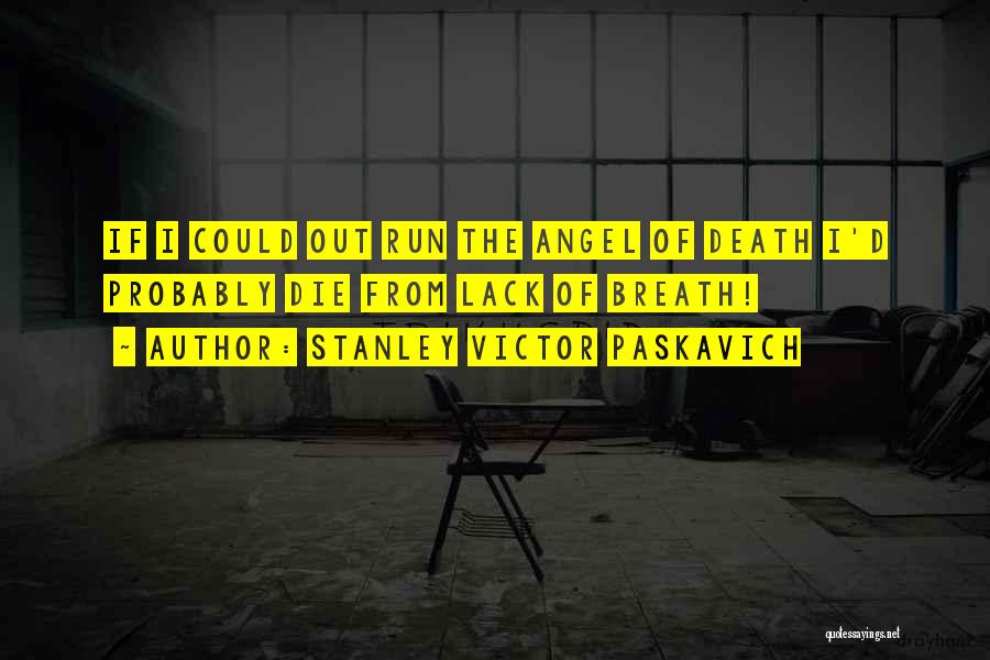 Humorous Death Quotes By Stanley Victor Paskavich