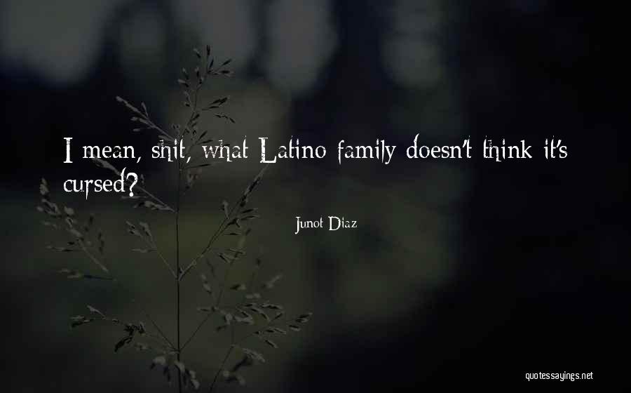 Humorous Family Quotes By Junot Diaz