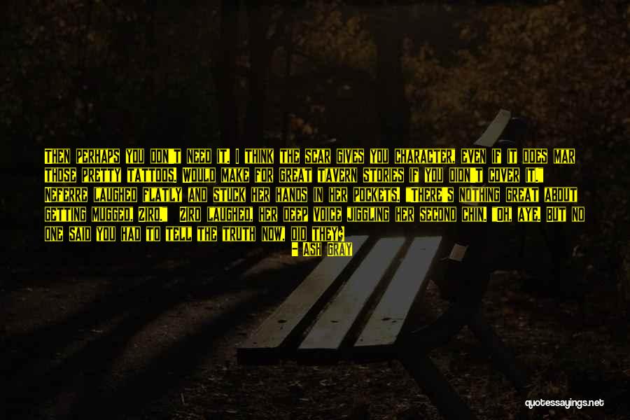 Humorous Fiction Quotes By Ash Gray Humorous Fiction Quotes By Ash Gray