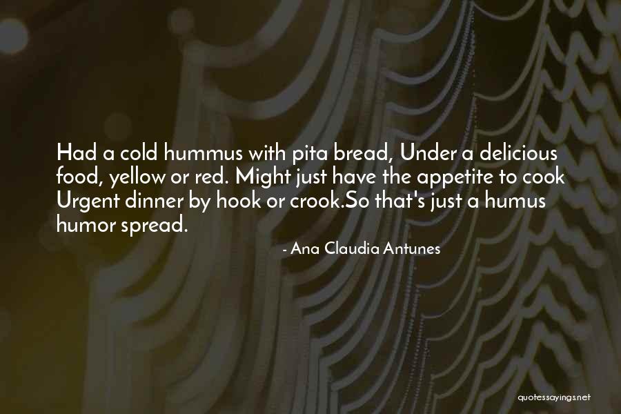 Humorous Food Quotes By Ana Claudia Antunes Humorous Food Quotes By Ana Claudia Antunes