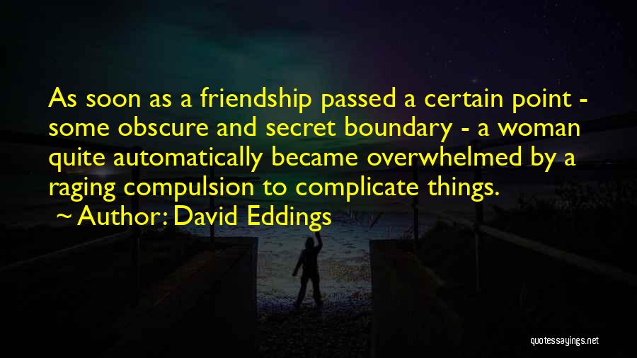 Humorous Friendship Quotes By David Eddings