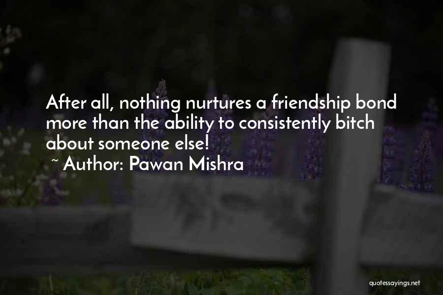Humorous Friendship Quotes By Pawan Mishra