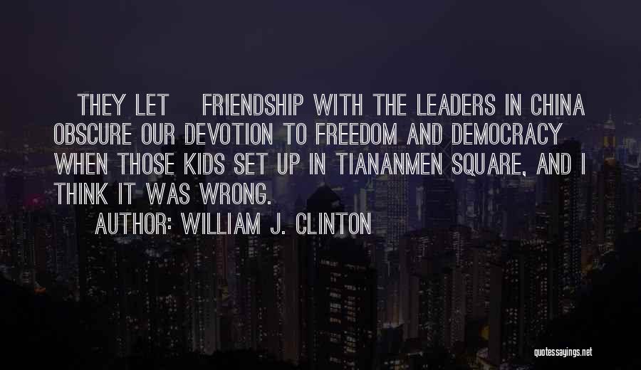 Humorous Friendship Quotes By William J. Clinton