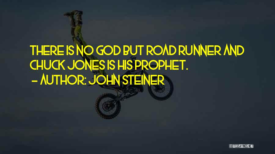Humorous God Quotes By John Steiner