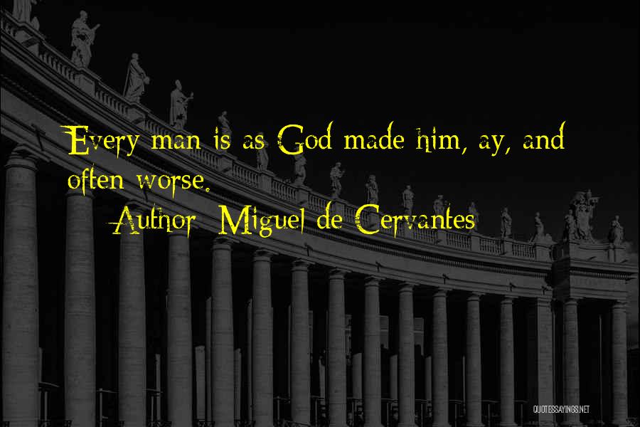 Humorous God Quotes By Miguel De Cervantes
