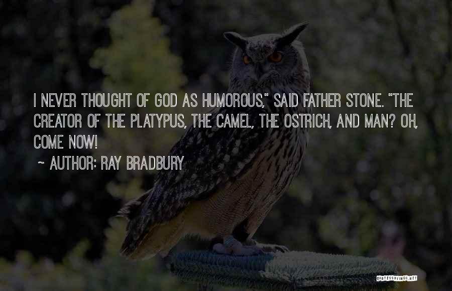 Humorous God Quotes By Ray Bradbury