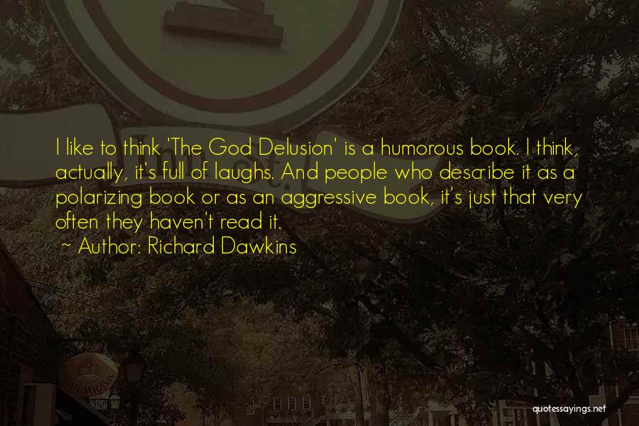 Humorous God Quotes By Richard Dawkins
