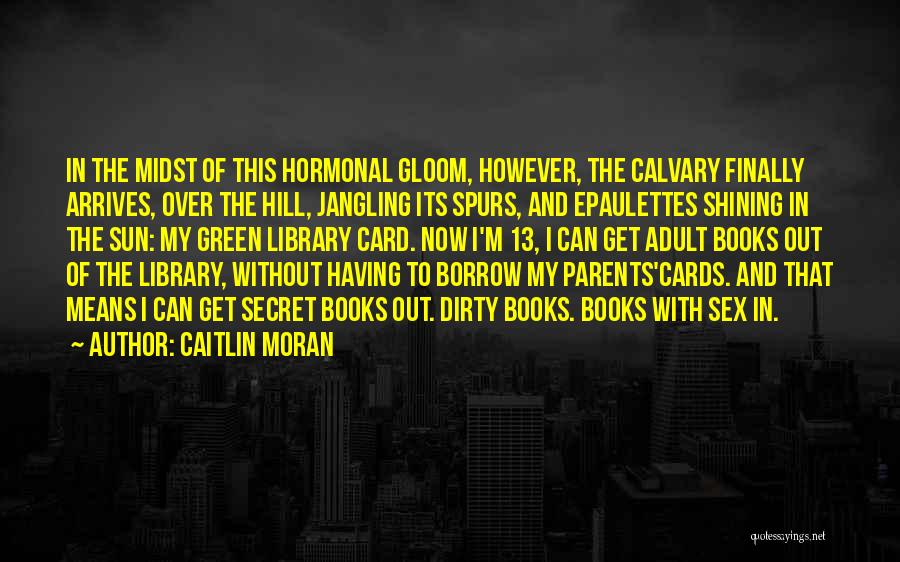 Humorous Library Quotes By Caitlin Moran