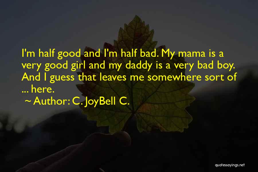 Humorous Life Quotes By C. JoyBell C.