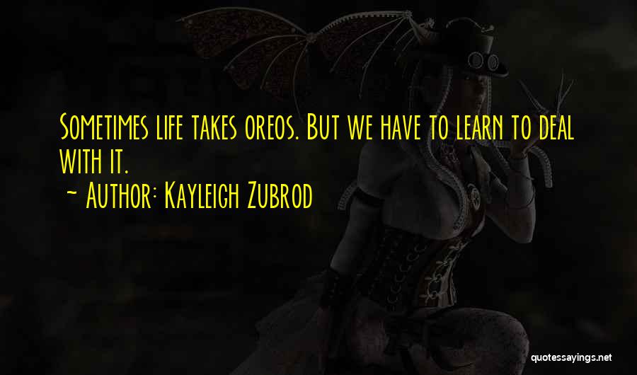 Humorous Life Quotes By Kayleigh Zubrod