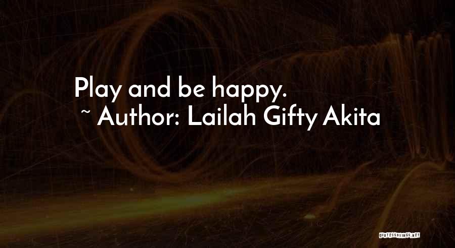 Humorous Life Quotes By Lailah Gifty Akita