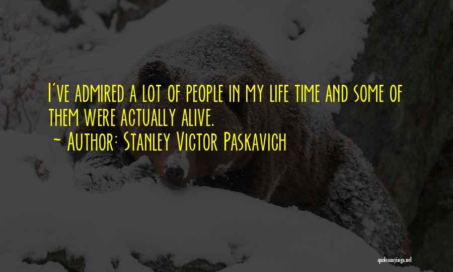 Humorous Life Quotes By Stanley Victor Paskavich