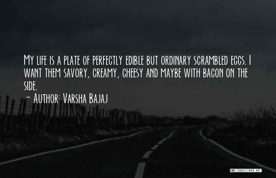 Humorous Life Quotes By Varsha Bajaj