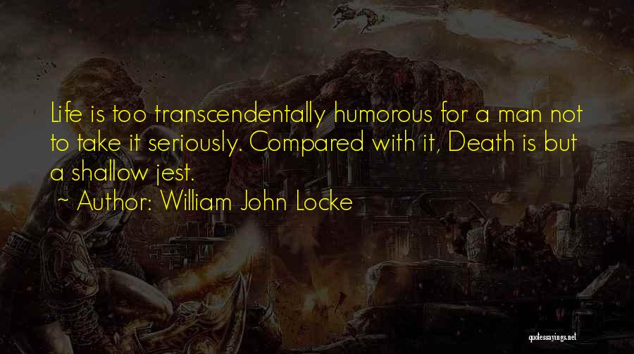 Humorous Life Quotes By William John Locke