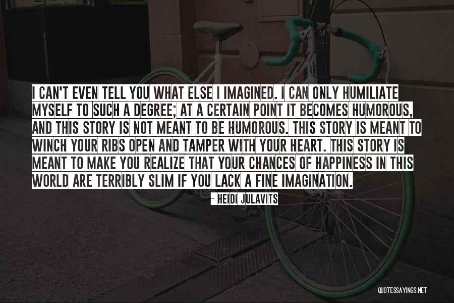 Humorous Love Quotes By Heidi Julavits Humorous Love Quotes By Heidi Julavits