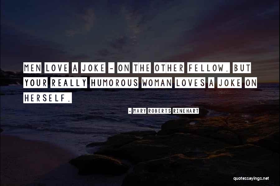 Humorous Love Quotes By Mary Roberts Rinehart Humorous Love Quotes By Mary Roberts Rinehart