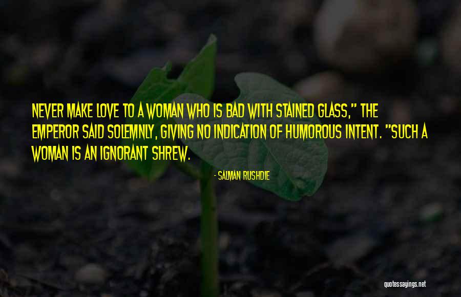 Humorous Love Quotes By Salman Rushdie Humorous Love Quotes By Salman Rushdie