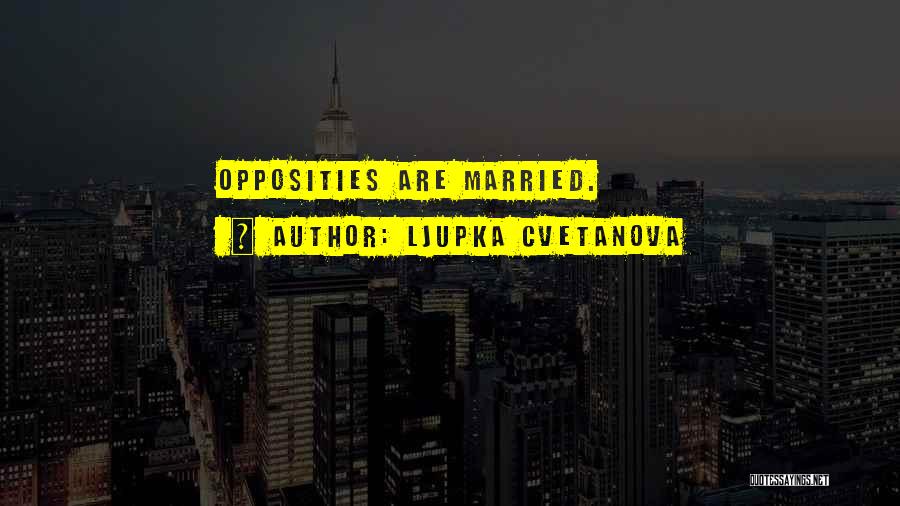 Humorous Marriage Quotes By Ljupka Cvetanova