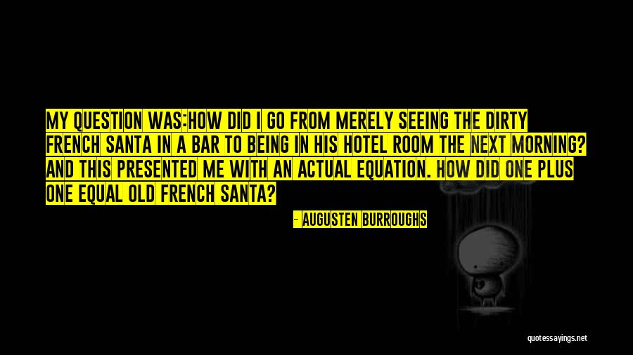 Humorous Morning Quotes By Augusten Burroughs Humorous Morning Quotes By Augusten Burroughs