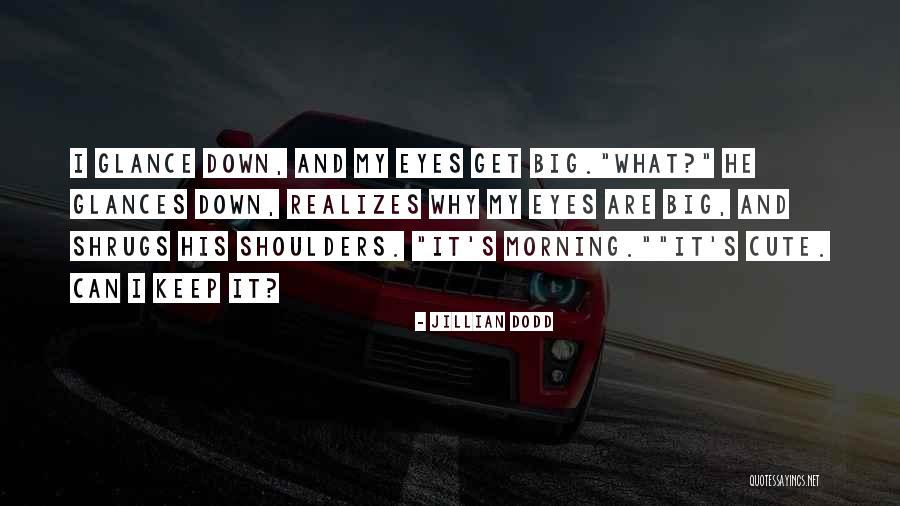 Humorous Morning Quotes By Jillian Dodd Humorous Morning Quotes By Jillian Dodd