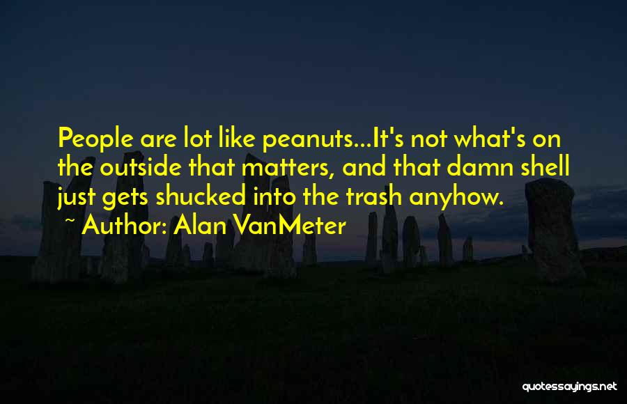 Humorous People Quotes By Alan VanMeter