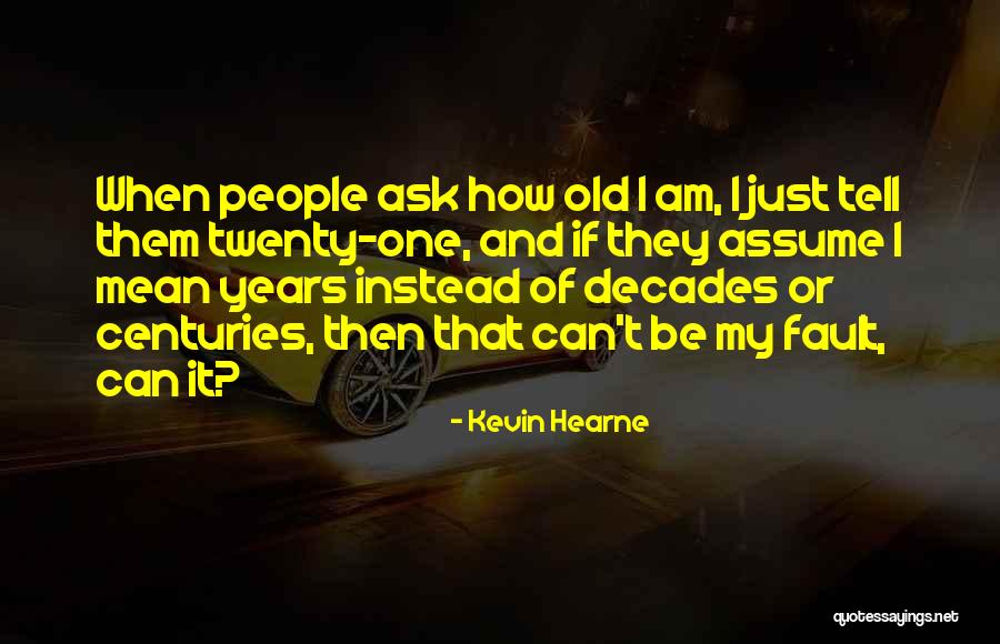 Humorous People Quotes By Kevin Hearne Humorous People Quotes By Kevin Hearne