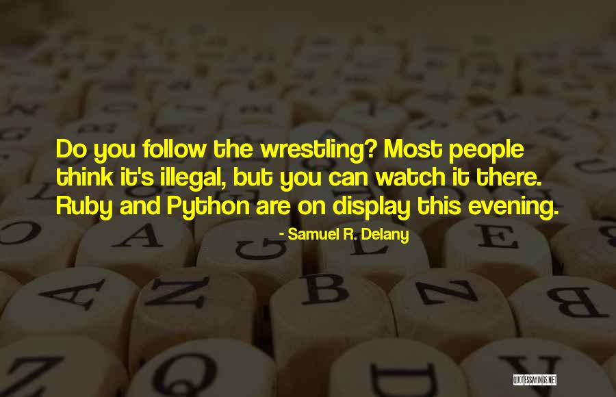 Humorous People Quotes By Samuel R. Delany Humorous People Quotes By Samuel R. Delany