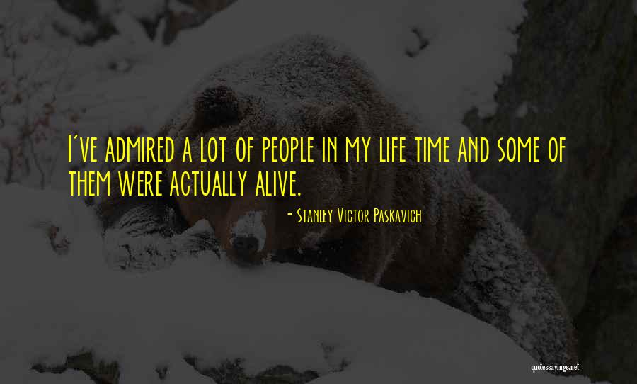 Humorous People Quotes By Stanley Victor Paskavich Humorous People Quotes By Stanley Victor Paskavich