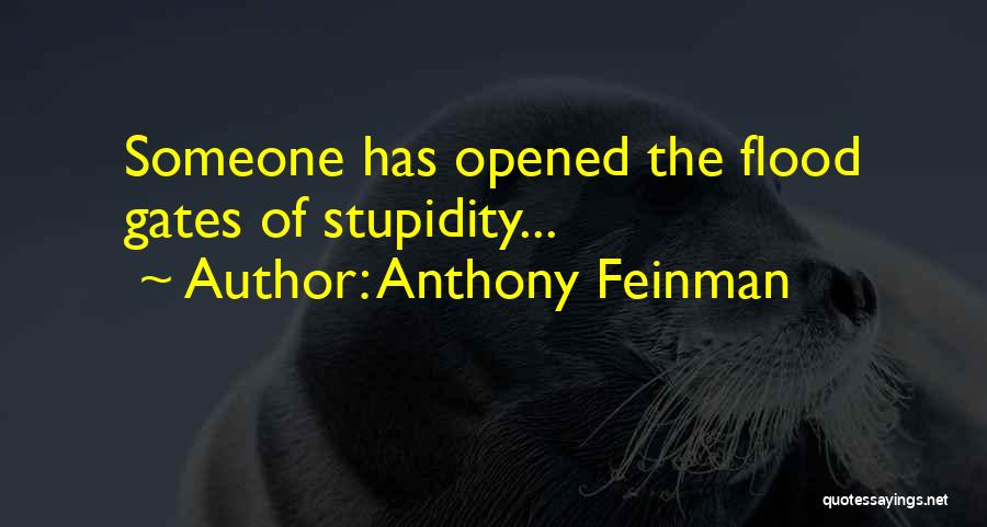 Humorous Stupidity Quotes By Anthony Feinman