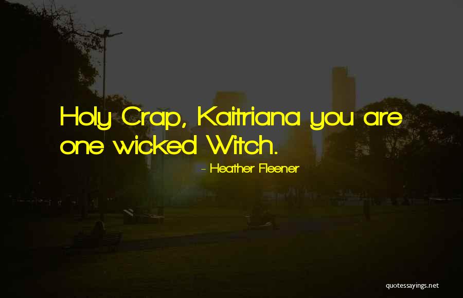Humorous Witch Quotes By Heather Fleener Humorous Witch Quotes By Heather Fleener