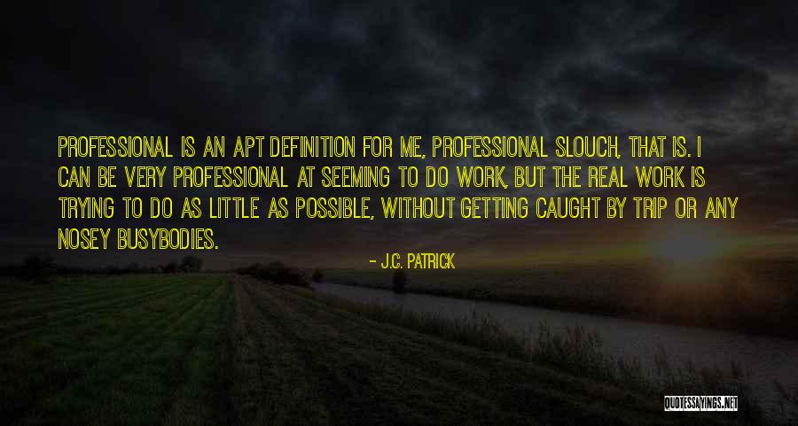 Humorous Work Quotes By J.C. Patrick