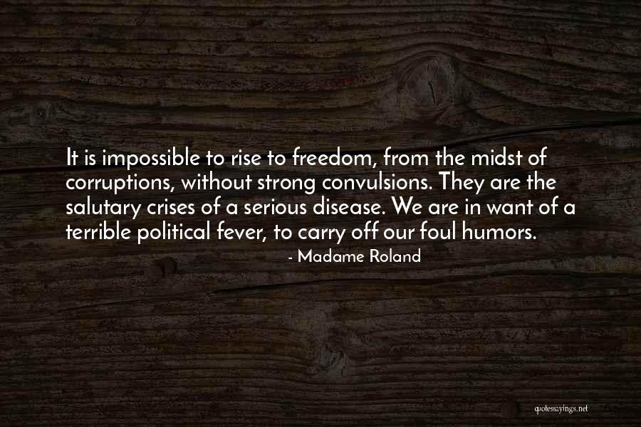 Humors Quotes By Madame Roland Humors Quotes By Madame Roland