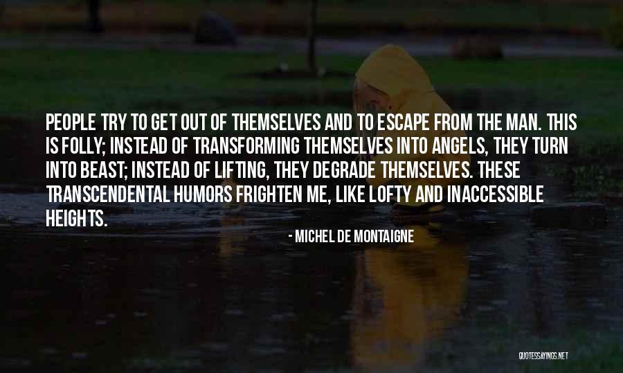 Humors Quotes By Michel De Montaigne Humors Quotes By Michel De Montaigne