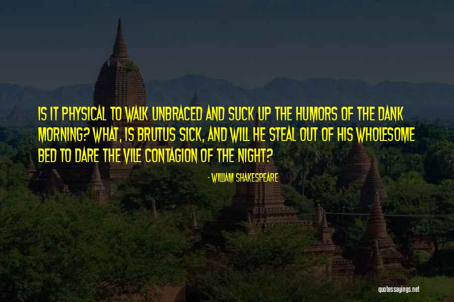 Humors Quotes By William Shakespeare Humors Quotes By William Shakespeare