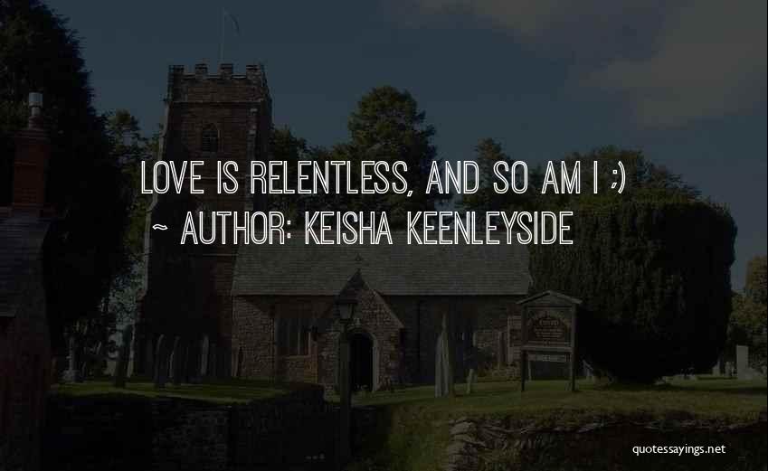Humour And Love Quotes By Keisha Keenleyside