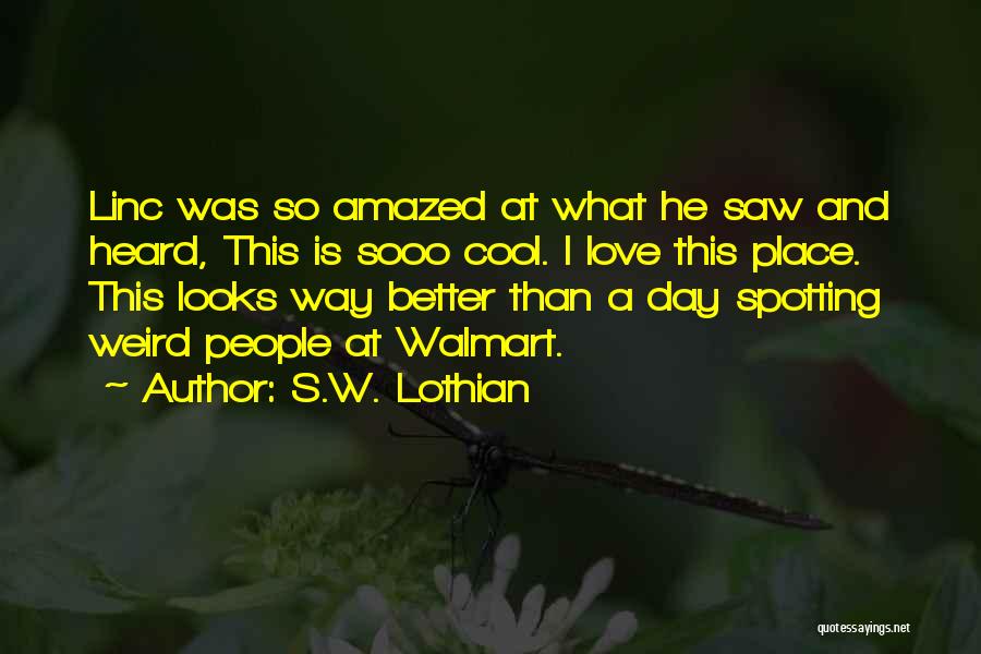 Humour And Love Quotes By S.W. Lothian