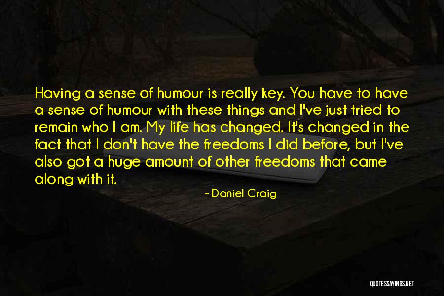 Humour In Life Quotes By Daniel Craig