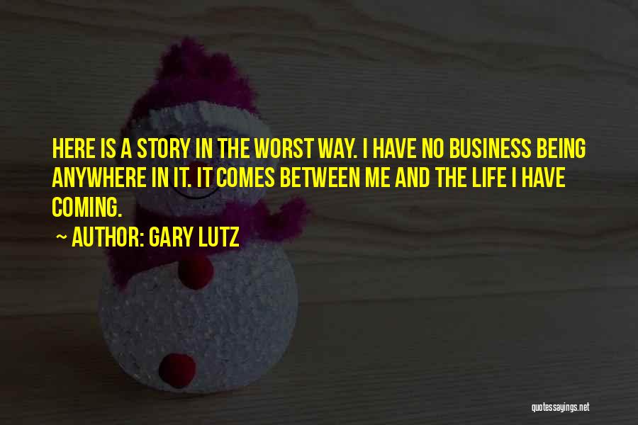 Humour In Life Quotes By Gary Lutz